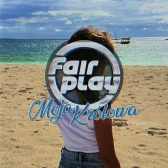 Moja Królowa (Radio edit) by Fair Play