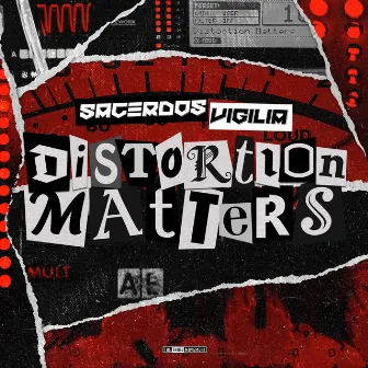 Distortion Matters by Sacerdos Vigilia