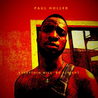 Everything Will Be Alright (A Cappella) by Paul Holler