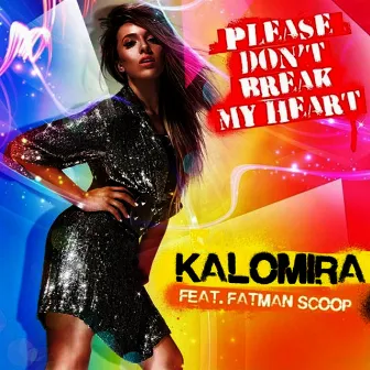 Please Don't Break My Heart by Kalomira