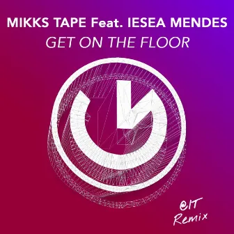 Get on the Floor (@IT Remix) by Mikks Tape