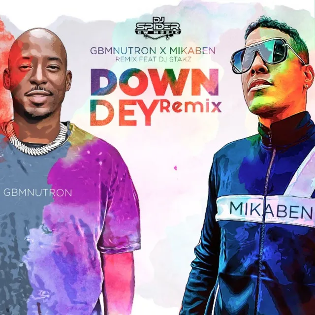 Down Dey - Remix