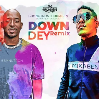 Down Dey (Remix) by Mikaben