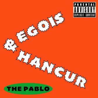 Egois & Hancur by The Pablo