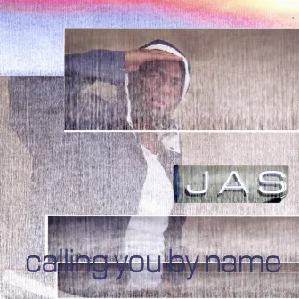 Calling You By Name by Jas