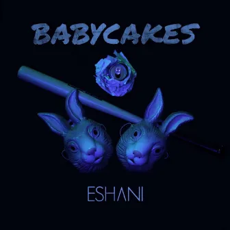 Babycakes by Eshani