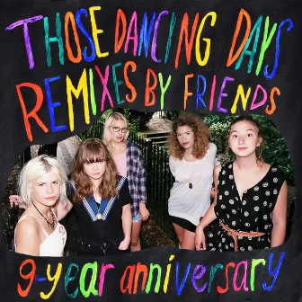 9-Year Anniversary (Remixes By Friends) by Those Dancing Days