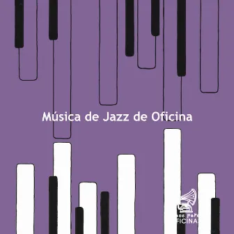 Música de Jazz de Oficina by Jazz para Oficinas