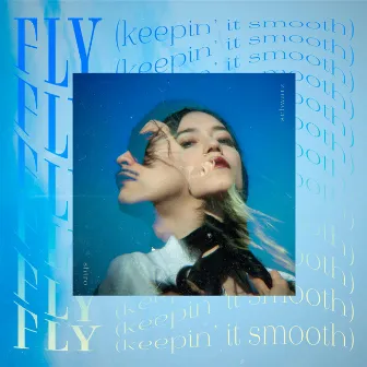 Fly (Keepin' It Smooth) by Shiro Schwarz