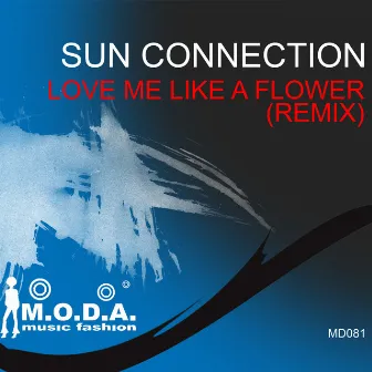 Love Me Like a Flower (Remix) by Sun Connection