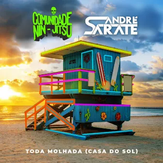 Toda Molhada (Casa do Sol) by André Sarate