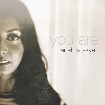 You Are by Anahita Skye