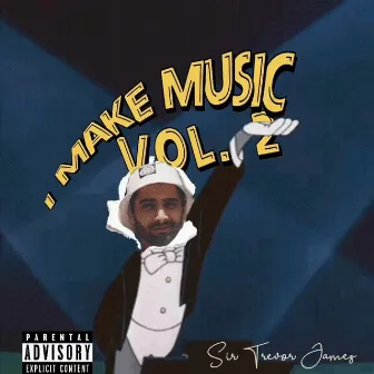 I Make Music, Vol. 2 by Sir Trevor James