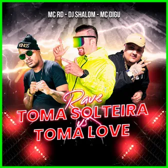 Rave Toma Solteira vs Toma Love by DJ Shalom