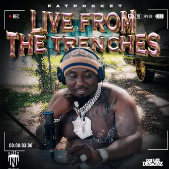 Live From The Trenches by Fatpocket