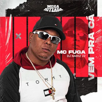 Vem pra Cá by Mc Fuga