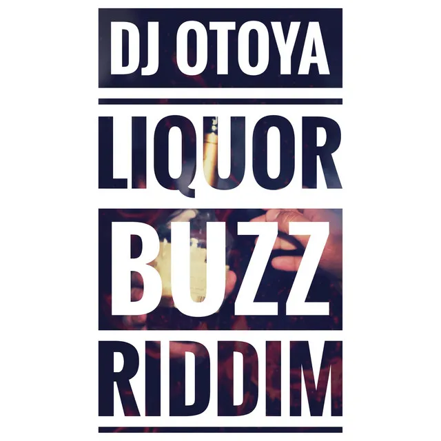 Liquor Buzz Riddim