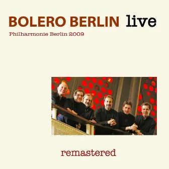 Bolero Berlin Live (Remastered 2024) by Bolero Berlin