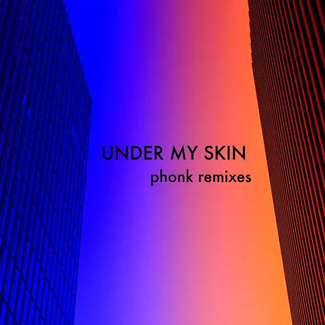 Under My Skin Phonk Remixes (Against Daylight Robbery)