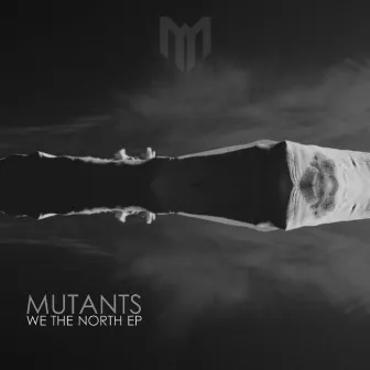 We The North by Mutants