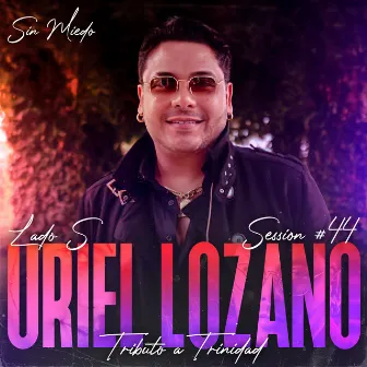 Uriel Lozano: Sin Miedo Session #44 (Lado S) [En Vivo] by Sin Miedo