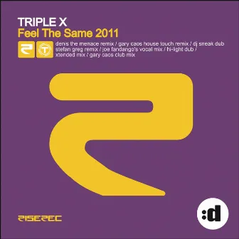 Feel The Same 2011 by Triple X