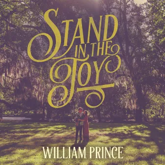 Stand in the Joy by William Prince