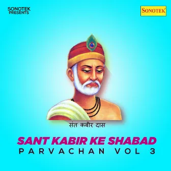 Sant Kabir Ke Shabad Parvachan Vol 3 by Ram Prasad