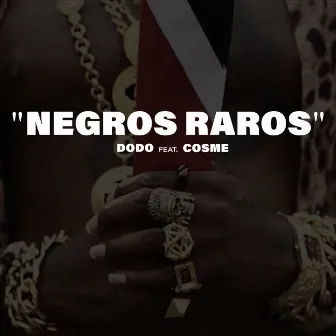 Negros Raros by Cosme