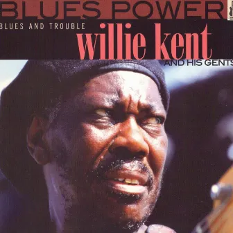 Blues And Trouble by Willie Kent