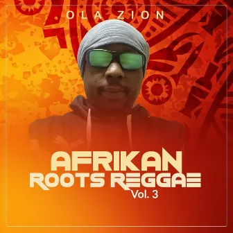 Afrikan Roots Reggae Vol. 3 by Ola Zion