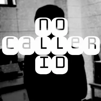 No Caller ID by SingleCell