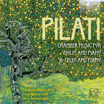 Pilati: Chamber Music for Violin, Cello and Piano by Francesco Manara