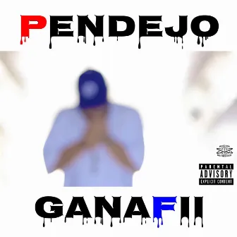 Pendejo by Ganafii