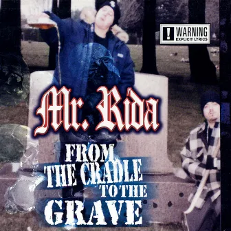 From the Cradle to the Grave by Mr. Rida