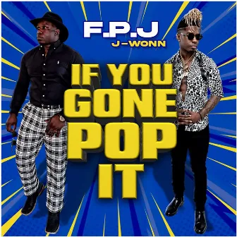 If You Gone Pop It by J-Wonn