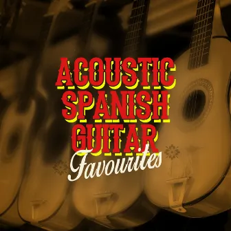 Acoustic Spanish Guitar Favourites by 