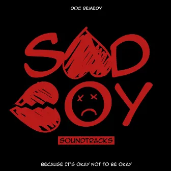 Sad Boy Soundtracks by Doc Remedy