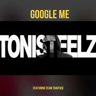 Google Me by ToniSteelz