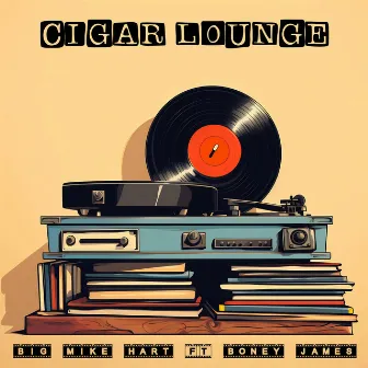 Cigar Lounge by Big Mike Hart