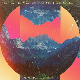 Systems On Systems EP by Droneghost