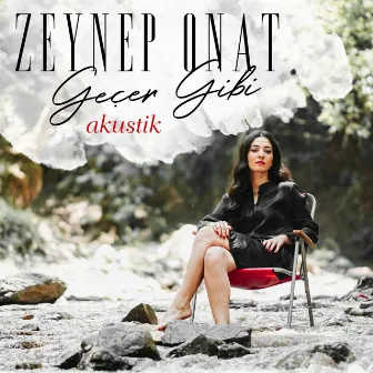 Geçer Gibi (Akustik) by Zeynep Onat