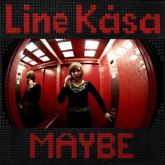 Maybe by LINE KÅSA