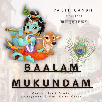 Baalam Mukundam (Baalmukundashtakam) by Parth Gandhi