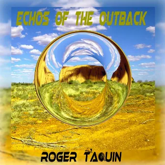 Echos of the Outback by Roger TaQuin