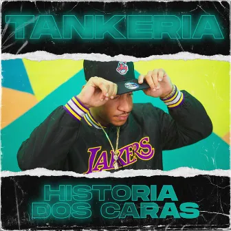 Historia Dos Caras by La Tankeria