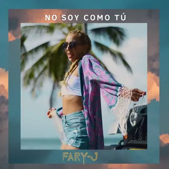 No Soy Como Tú by Fary J