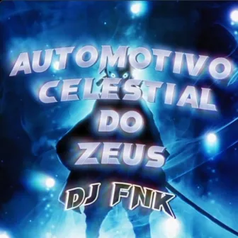 Automotivo Celestial Do Zeus by DJ FNK