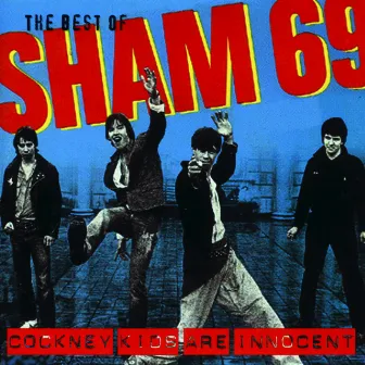 The Best of Sham 69 - Cockney Kids Are Innocent by Sham 69