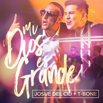 Mi Dios Es Grande by Josué Del Cid